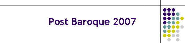 Post Baroque 2007